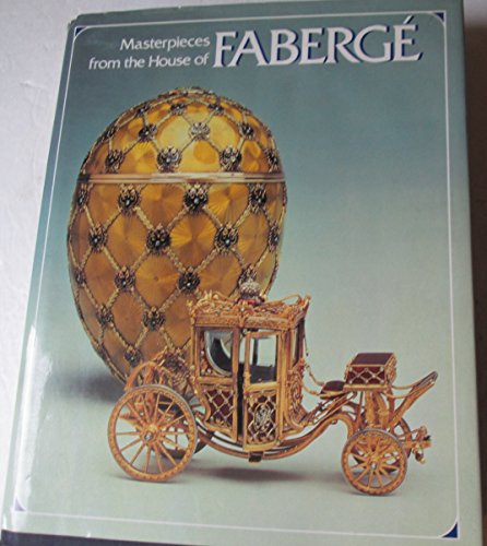 Imagen de archivo de Masterpieces from the House of Faberg a la venta por Better World Books