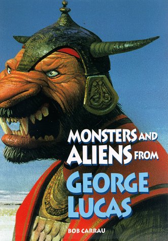 Stock image for Monsters and Aliens from George Lucas for sale by Half Price Books Inc.