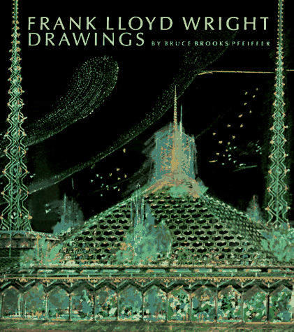 Beispielbild fr Frank Lloyd Wright drawings : masterworks from the Frank Lloyd Wright archives zum Verkauf von CSG Onlinebuch GMBH