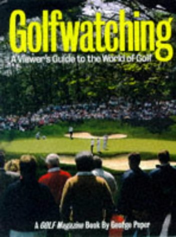 Imagen de archivo de Golfwatching: A Viewer's Guide to the World of Golf a la venta por HPB-Diamond