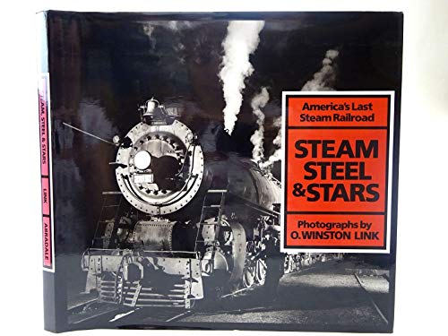 Stock image for Steam, Steel, and Stars: America's Last Steam Railroad for sale by ThriftBooks-Dallas