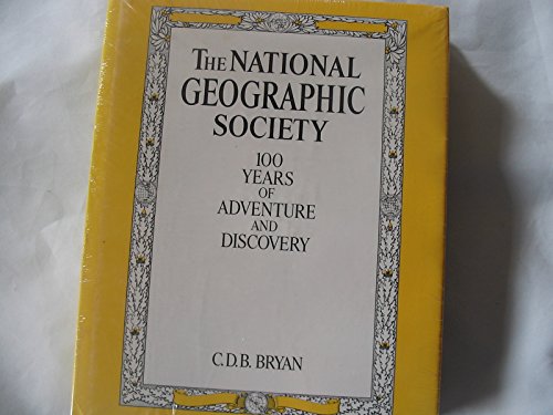 9780810982192: The National Geographic Society: 100 Years of Adventure and Discovery (Abradale Books)