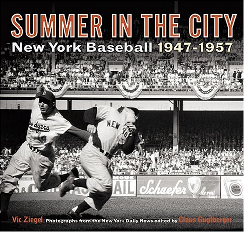 Stock image for Summer in the City : New York Baseball 1947-1957 for sale by Better World Books
