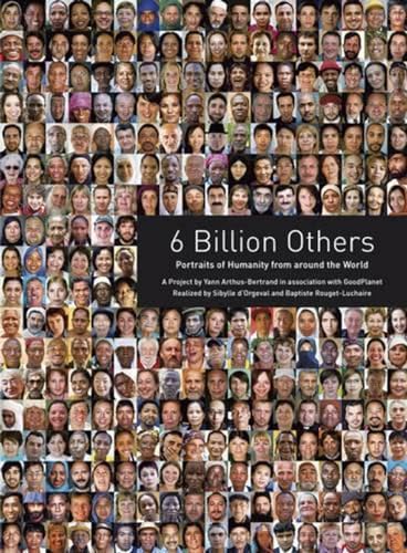 Stock image for 6 Billion Others: Portraits of Humanity from Around the World for sale by AwesomeBooks