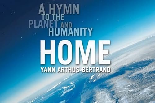 Stock image for Home: A Hymn to the Planet and Humanity for sale by Wonder Book