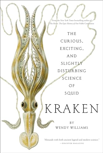 Stock image for Kraken: The Curious, Exciting, and Slightly Disturbing Science of Squid for sale by PlumCircle