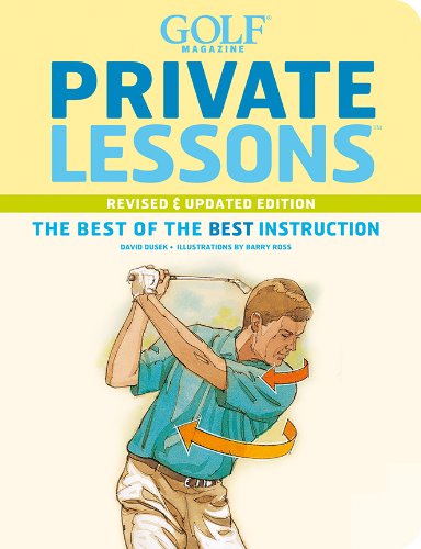 Beispielbild fr Golf Magazine Private Lessons : The Best of the Best Instruction (Revised and Updated Edition) zum Verkauf von Better World Books