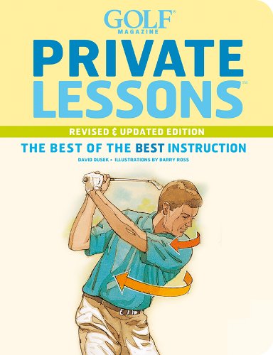 Imagen de archivo de Golf Magazine Private Lessons : The Best of the Best Instruction (Revised and Updated Edition) a la venta por Better World Books