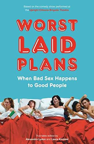 Beispielbild fr Worst Laid Plans : When Bad Sex Happens to Good People zum Verkauf von Better World Books