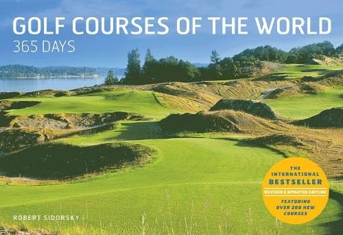 Imagen de archivo de Golf Courses of the World 365 Days : Revised and Updated Edition a la venta por Better World Books