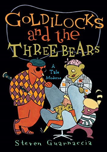 Goldilocks and the Three Bears: A Tale Moderne (9780810989665) by Guarnaccia, Steven