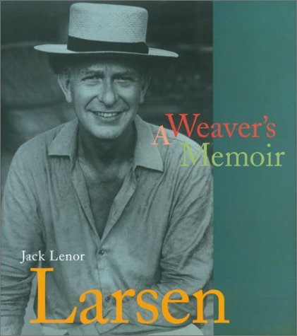 Stock image for Jack Lenor Larsen: A Weaver's Memoir for sale by BooksRun