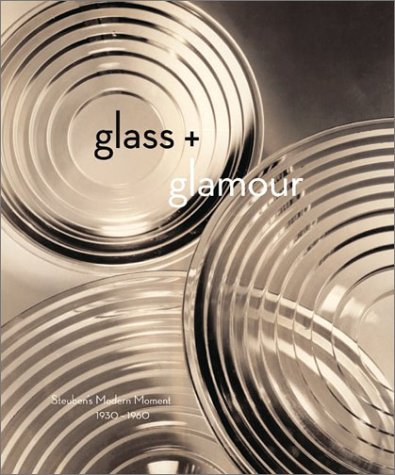 Stock image for Glass + Glamour: Steuben's Modern Moment, 1930-1960 for sale by HPB-Diamond