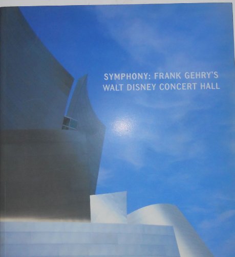 9780810991224: Title: SYMPHONY FRANK GEHRYS WALT DISNEY CONCERT HALL