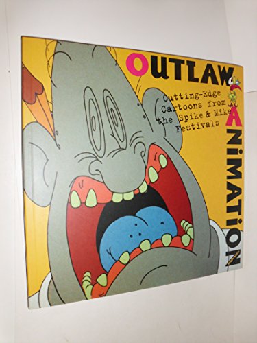 Outlaw Animation: Cutting-Edge Cartoons from the Spike and Mike Festivals (9780810991514) by Beck, Jerry; McFarlane, Todd