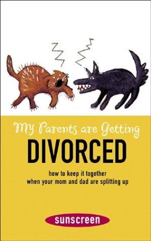 Stock image for My Parents Are Getting Divorced : How to Keep It Together When Your Mom and Dad Are Splitting Up for sale by Better World Books