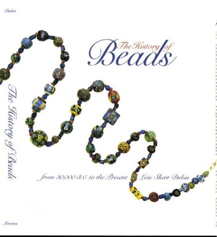 Stock image for The History of Beads: From 30,000 B.C. to the Present for sale by Book Deals