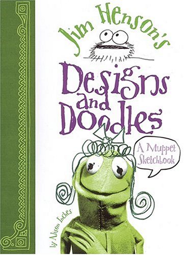 9780810991842: Jim Henson's Designs and Doodles: A Muppet Sketchbook