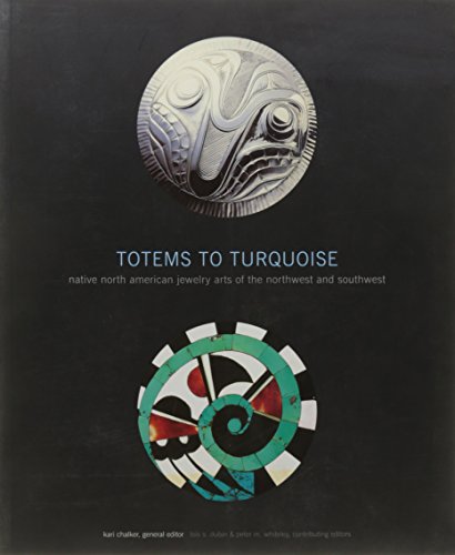 Stock image for Totems to Turquoise: Native North American Jewelrey Arts of the Northwest and Southwest for sale by Andover Books and Antiquities