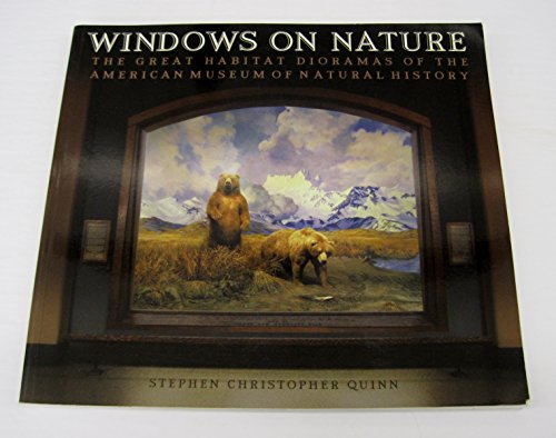 Beispielbild fr Windows on Nature: The Great Habitat Dioramas of the American Museum of Natural History zum Verkauf von gwdetroit