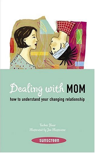 Imagen de archivo de Dealing with Mom: How to Understand Your Changing Relationship (Sunscreen) a la venta por Goldstone Books