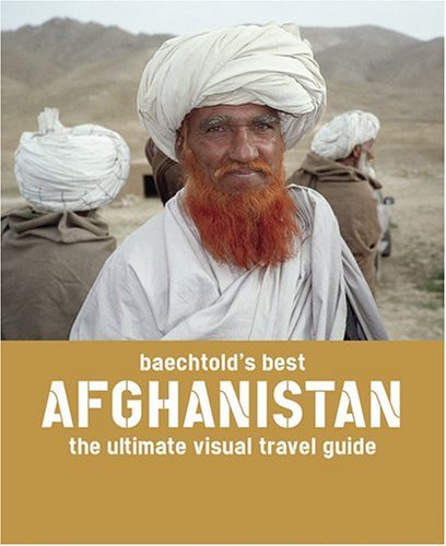 9780810992238: Baechtold's Best: Afghanistan: The Ultimate Visual Travel Guide [Idioma Ingls]