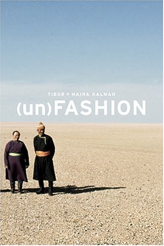 (un)Fashion (9780810992290) by Kalman, Tibor; Kalman, Maira