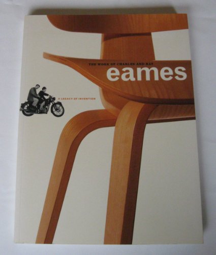 Imagen de archivo de The Work of Charles and Ray Eames: A Legacy of Invention a la venta por Cronus Books