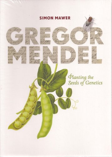 Stock image for Gregor Mendel: Planting the Seeds of Genetics Mawer, Simon for sale by GridFreed