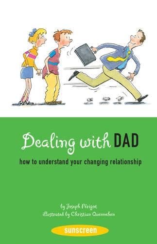 Beispielbild fr Dealing with Dad : How to Understand Your Changing Relationship zum Verkauf von Better World Books: West