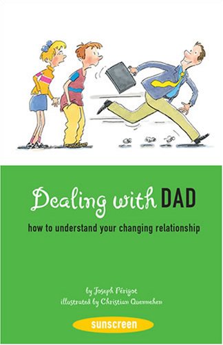 9780810992801: Dealing with Dad: How to Understand Your Changing Relationship (Sunscreen)