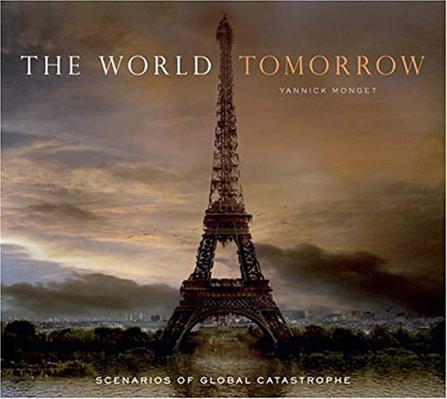 Stock image for The World Tomorrow: Scenarios of Global Catastrophe for sale by The Book Merchant, LLC