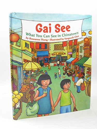 Stock image for Gai See: What You See in Chinatown for sale by SecondSale