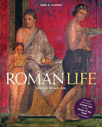 Beispielbild fr Roman Life : 100 B. C. to A. D. 200 zum Verkauf von Better World Books