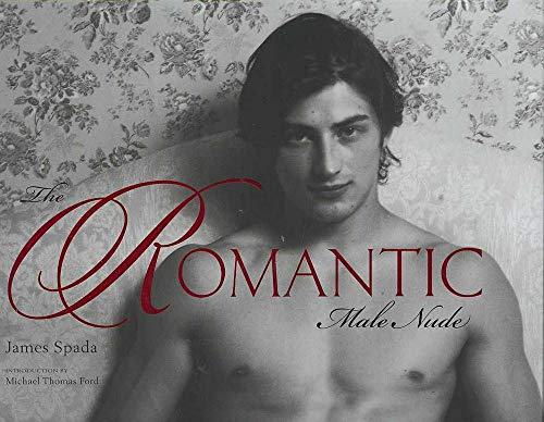 The Romantic Male Nude - Spada, James und Thomas Ford Michael