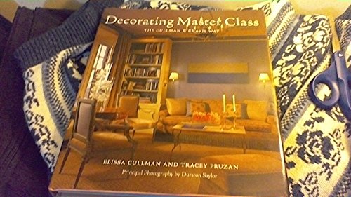 Stock image for Decorating Master Class : The Cullman and Kravis Way for sale by Better World Books