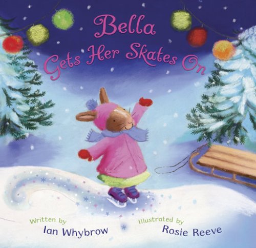 Beispielbild fr Bella Gets Her Skates on zum Verkauf von SecondSale