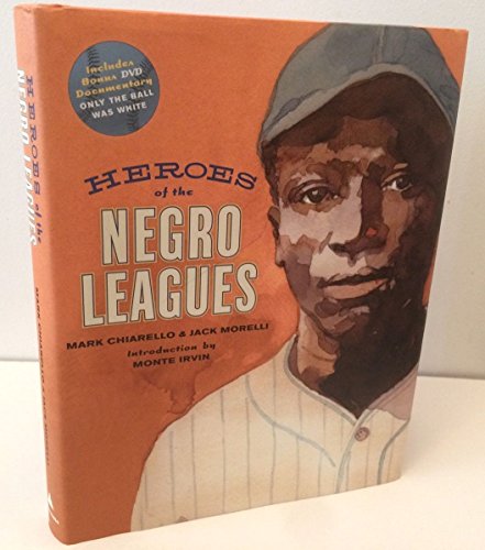 Imagen de archivo de Heroes of the Negro Leagues (with free DVD: Only the Ball Was White) a la venta por HPB-Movies