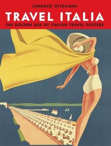 9780810994416: Travel Italia: The Golden Age of Italian Travel Posters