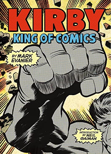 Kirby: King of Comics - Mark Evanier