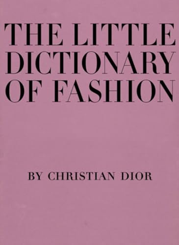 Beispielbild fr The Little Dictionary of Fashion: A Guide to Dress Sense for Every Woman zum Verkauf von ThriftBooks-Atlanta