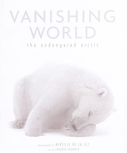 Vanishing World: The Endangered Arctic