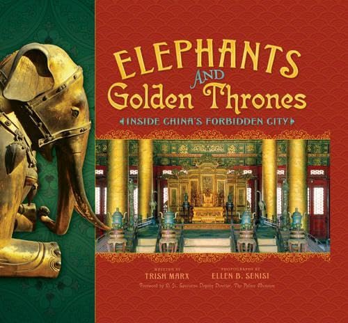9780810994850: Elephants and Golden Thrones:Inside China's Forbidden City: Inside China's Forbidden City