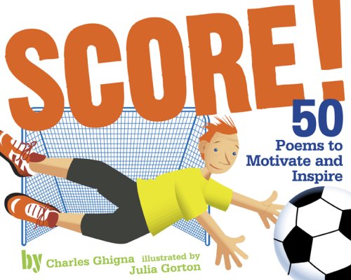 Stock image for Score! : 50 Poems to Motivate and Inspire for sale by Better World Books
