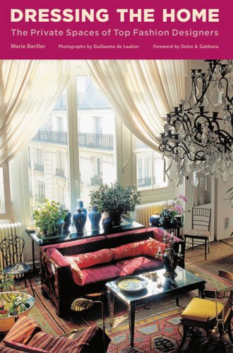 Imagen de archivo de Dressing the Home: The Private Spaces of Top Fashion Designers a la venta por ThriftBooks-Atlanta