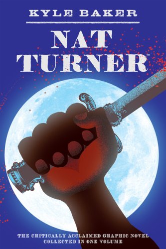 9780810995352: Nat Turner: by Kyle Baker