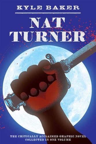 9780810995352: Nat Turner: by Kyle Baker