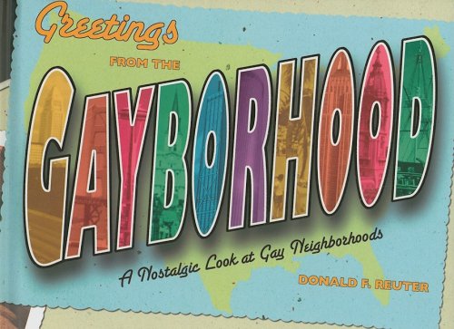 Beispielbild fr Greetings from the Gayborhood: A Look Back at the Golden Age of Gay Neighborhoods zum Verkauf von SecondSale