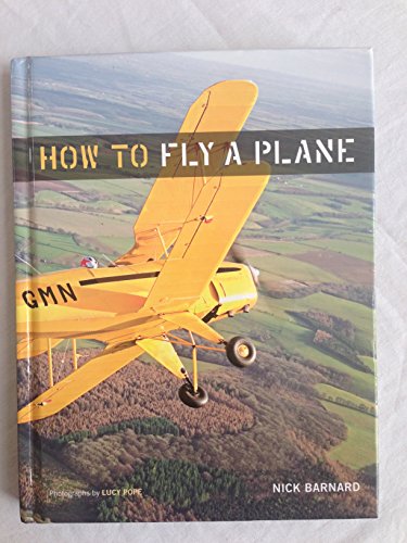 Stock image for How to Fly a Plane for sale by Liberty Book Shop