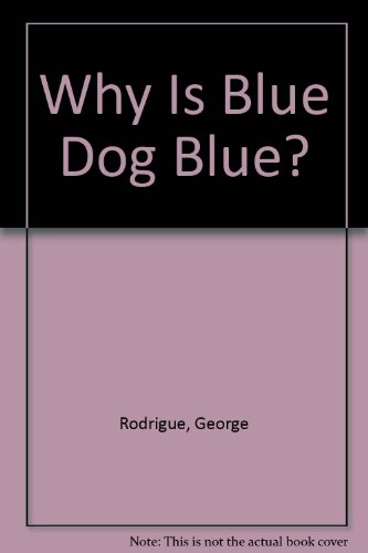 Beispielbild fr Why is Blue Dog Blue? zum Verkauf von Half Price Books Inc.